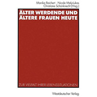 ?lter werdende und ?ltere Frauen heute: Zur Vielfalt ihrer Lebenssituationen [Paperback]