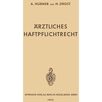 ?rztliches Haftpflichtrecht: Seine Grundlagen und Seine Bedeutung im Verh?ltnis  [Paperback]