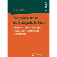 ?ffentliche Meinung und strategische Kulturen: Au?enpolitische ?berzeugungen in  [Paperback]