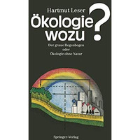 ?kologie wozu?: Der graue Regenbogen oder ?kologie ohne Natur [Paperback]