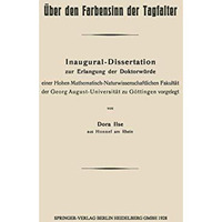 ?ber den Farbensinn der Tagfalter: Inaugural-Dissertation zur Erlangung der Dokt [Paperback]