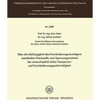 ?ber die Abh?ngigkeit des Form?nderungsverm?gens metallischer Werkstoffe vom Spa [Paperback]