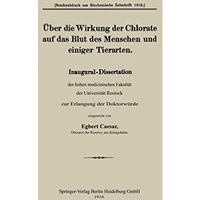 ?ber die Wirkung der Chlorate auf das Blut des Menschen und einiger Tierarten: I [Paperback]