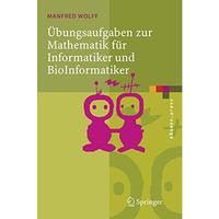 ?bungsaufgaben zur Mathematik f?r Informatiker und BioInformatiker: Mit durchger [Paperback]