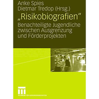 Risikobiografien : Benachteiligte Jugendliche zwischen Ausgrenzung und F?rderpr [Paperback]