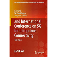 2nd International Conference on 5G for Ubiquitous Connectivity: 5GU 2018 [Hardcover]