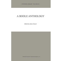 A Boole Anthology: Recent and Classical Studies in the Logic of George Boole [Paperback]