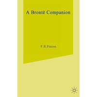 A Bronte Companion: Literary Assessment, Background and Reference [Paperback]