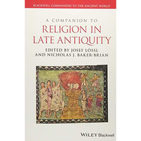 A Companion to Religion in Late Antiquity [Hardcover]