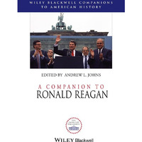 A Companion to Ronald Reagan [Hardcover]