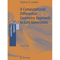 A Computational Differential Geometry Approach to Grid Generation [Hardcover]