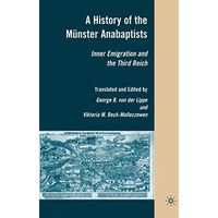 A History of the M?nster Anabaptists: Inner Emigration and the Third Reich: A Cr [Hardcover]