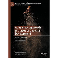 A Japanese Approach to Stages of Capitalist Development: What Comes Next? [Hardcover]