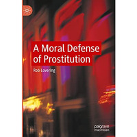 A Moral Defense of Prostitution [Hardcover]