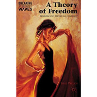 A Theory of Freedom: Feminism and the Social Contract [Hardcover]