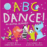 ABC Dance!: An Animal Alphabet [Board book]