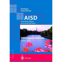 AISD Associazione Italiana per lo Studio del Dolore: XXIII Congresso Nazionale [Paperback]