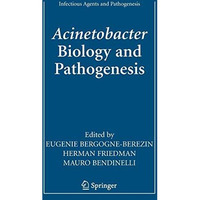 Acinetobacter: Biology and Pathogenesis [Hardcover]