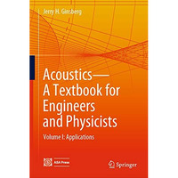 Acoustics-A Textbook for Engineers and Physicists: Volume I: Fundamentals [Hardcover]