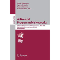 Active and Programmable Networks: IFIP TC6 7th International Working Conference, [Paperback]