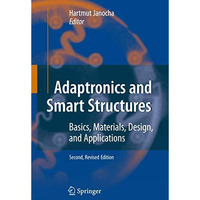 Adaptronics and Smart Structures: Basics, Materials, Design, and Applications [Paperback]