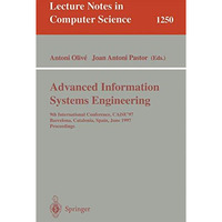 Advanced Information Systems Engineering: 9th International Conference, CAiSE'97 [Paperback]