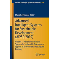 Advanced Intelligent Systems for Sustainable Development (AI2SD2019): Volume 3  [Paperback]