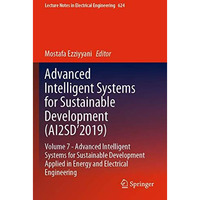 Advanced Intelligent Systems for Sustainable Development (AI2SD2019): Volume 7- [Paperback]