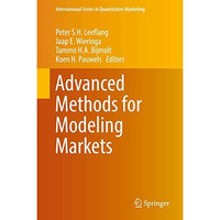 Advanced Methods for Modeling Markets [Hardcover]