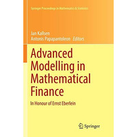 Advanced Modelling in Mathematical Finance: In Honour of Ernst Eberlein [Paperback]