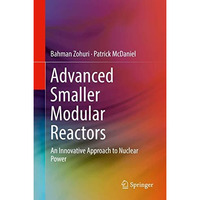 Advanced Smaller Modular Reactors: An Innovative Approach to Nuclear Power [Hardcover]