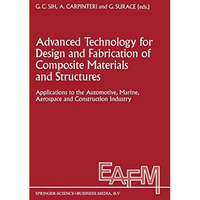 Advanced Technology for Design and Fabrication of Composite Materials and Struct [Hardcover]