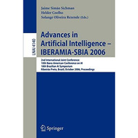 Advances in Artificial Intelligence - IBERAMIA-SBIA 2006: 2nd International Join [Paperback]