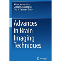 Advances in Brain Imaging Techniques [Hardcover]