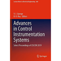 Advances in Control Instrumentation Systems: Select Proceedings of CISCON 2019 [Paperback]