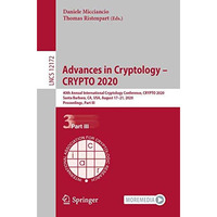 Advances in Cryptology  CRYPTO 2020: 40th Annual International Cryptology Confe [Paperback]