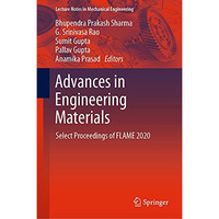 Advances in Engineering Materials: Select Proceedings of FLAME 2020 [Hardcover]