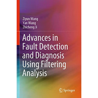 Advances in Fault Detection and Diagnosis Using Filtering Analysis [Paperback]