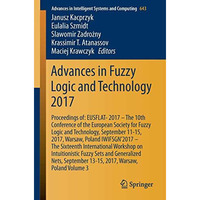 Advances in Fuzzy Logic and Technology 2017: Proceedings of:  EUSFLAT- 2017  Th [Paperback]