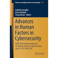 Advances in Human Factors in Cybersecurity: AHFE 2020 Virtual Conference on Huma [Paperback]