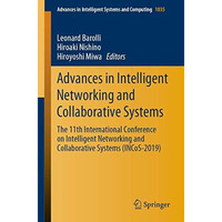 Advances in Intelligent Networking and Collaborative Systems: The 11th Internati [Paperback]