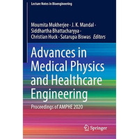 Advances in Medical Physics and Healthcare Engineering: Proceedings of AMPHE 202 [Paperback]