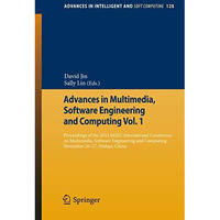 Advances in Multimedia, Software Engineering and Computing Vol.1: Proceedings of [Paperback]