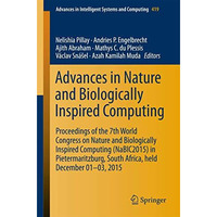 Advances in Nature and Biologically Inspired Computing: Proceedings of the 7th W [Paperback]