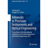 Advances in Precision Instruments and Optical Engineering: Proceedings of the In [Hardcover]