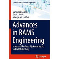 Advances in RAMS Engineering: In Honor of Professor Ajit Kumar Verma on His 60th [Paperback]