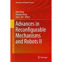 Advances in Reconfigurable Mechanisms and Robots II [Hardcover]