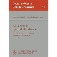 Advances in Spatial Databases: 4th International Symposium SSD '95, Portland, ME [Paperback]