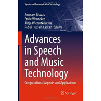 Advances in Speech and Music Technology: Computational Aspects and Applications [Hardcover]