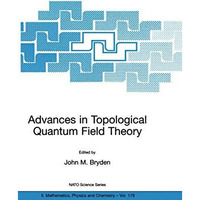 Advances in Topological Quantum Field Theory: Proceedings of the NATO Adavanced  [Paperback]